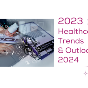 Healthcare Trends: Looking At 2023 And Into The Future